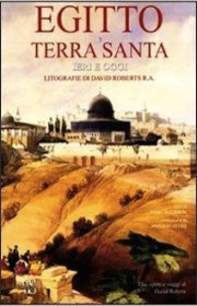 La Terra Santa nelle litografie di David Roberts