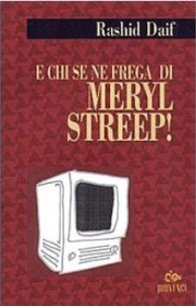E ch se ne frega di Meril Streep